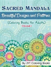 Sacred Mandala: Beautiful Designs and Patterns (Coloring Books for Adults)