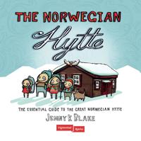 The Norwegian hytte; the essential guide to the great norwegian hytte