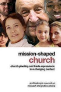 Mission-Shaped Church: Church Planting and Fresh Expressions in a Changing Context