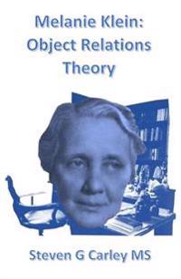 Melanie Klein: Object Relations Theory
