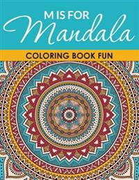 M Is for Mandala Coloring Book Fun