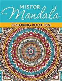 M Is for Mandala Coloring Book Fun