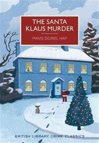The Santa Klaus Murder: A British Library Crime Classic