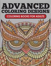 Advanced Coloring Designs: Coloring Book for Adults