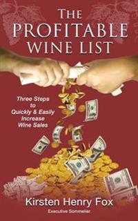 The Profitable Wine List: Three Steps to Quickly & Easily Increase Wine Sales