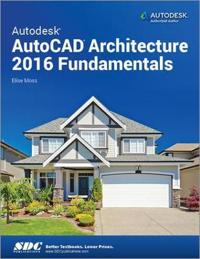 Autodesk AutoCAD Architecture 2016 Fundamentals