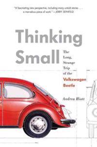 Thinking Small: The Long, Strange Trip of the Volkswagen Beetle