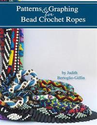 Patterns & Graphing for Bead Crochet Ropes: Republished Edition