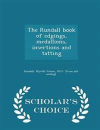 The Rundall Book of Edgings, Medallions, Insertions and Tatting - Scholar's Choice Edition