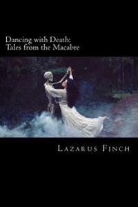 Dancing with Death: Tales from the Macabre