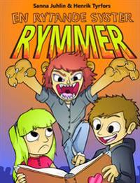 En rytande syster rymmer