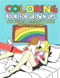 Coloring Book for Grown Ups: An Adult Activity Book - Men's Edition