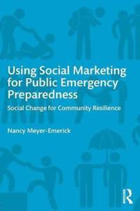Using Social Marketing for Public Emergency Preparedness