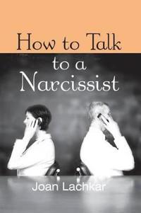 How to Talk to a Narcissist