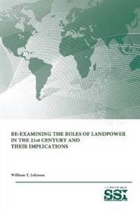 Re-Examining the Roles of Landpower in the 21st Century and Their Implications