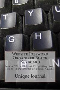 Website Password Organizer Black Keyboard: Never Worry about Forgetting Your Website Password or Login Again!
