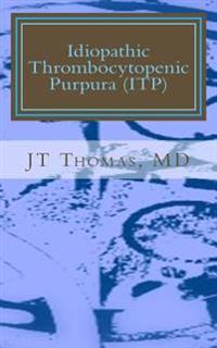 Idiopathic Thrombocytopenic Purpura (Itp): Fast Focus Study Guide