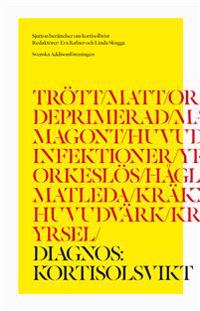 Diagnos kortisolsvikt : sjutton berättelser om kortisonberoende