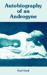 Autobiography of an Androgyne