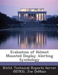 Evaluation of Helmet Mounted Display Alerting Symbology