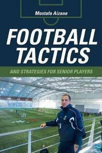 Football Tactics and Strategies for Senior Players