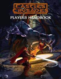 Castles & Crusades Players Handbook: A Guide and Rules System for Fantasy Roleplaying
