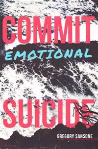 Commit Emotional Suicide