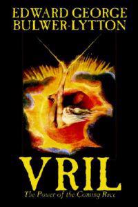 Vril, the Power of the Coming Race