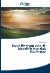 Musik for Kropp Och Sjal -Modell for Interaktiv Musikterapi