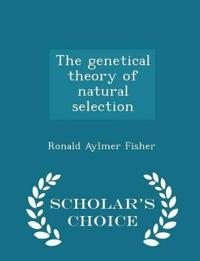 The Genetical Theory of Natural Selection - Scholar's Choice Edition