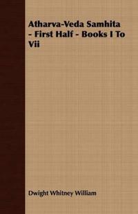 Atharva-Veda Samhita - First Half - Books I to VII
