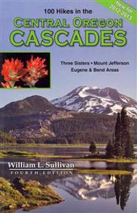 100 Hikes in the Central Oregon Cascades