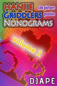 Hanjie Griddlers Nonograms: 100 Picture Puzzles