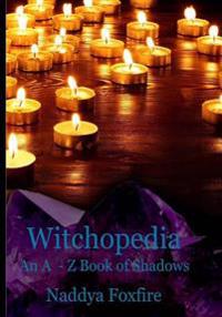 Witchopedia: An A to Z Book of Shadows