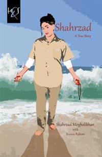 Shahrzad: A True Story