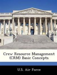 Crew Resource Management (Crm) Basic Concepts