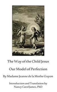 The Way of the Child Jesus: Our Model of Perfection