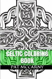 Celtic Coloring Book: Mythology, Spirituality and Magic Celtic Coloring Book for Adults