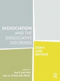 Dissociation and the Dissociative Disorders: Dsm-V and Beyond