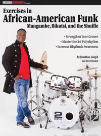 Modern Drummer Presents Exercises in African-American Funk: Mangambe, Bikutsi and the Shuffle