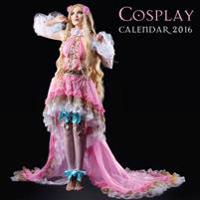 Cosplay Wall Calendar 2016 (Art Calendar)