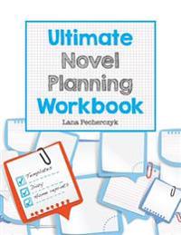Ultimate Novel Planning Workbook