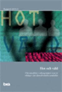 Hot och våld, : Om utsatthet i yrkesgrupper som är viktiga i det demokratiska samhället. Brå rapport 2015:12