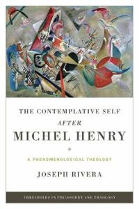 The Contemplative Self After Michel Henry