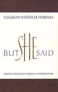 But She Said: Feminist Practices of Biblical Interpretation
