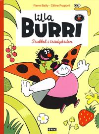 Lilla Burri. Trubbel i trädgården