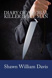 Diary of a Serial Killer II: Ice Man