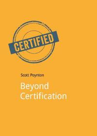 Beyond Certification