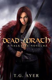 Dead Wrath: A Valkyrie Novel #4