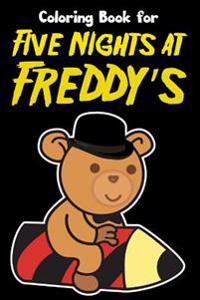 Coloring Book for Five Nights at Freddy's: A Fun Fnaf Activity Book for Kids (Unofficial Book)